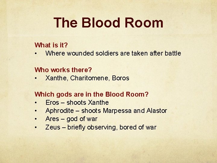 The Blood Room What is it? • Where wounded soldiers are taken after battle