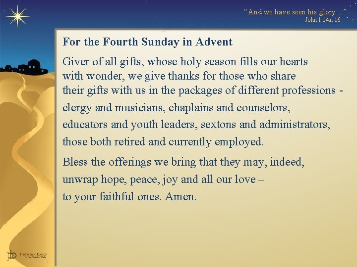 “And we have seen his glory…” John 1: 14 a, 16 For the Fourth
