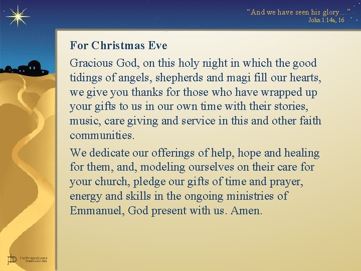“And we have seen his glory…” John 1: 14 a, 16 For Christmas Eve