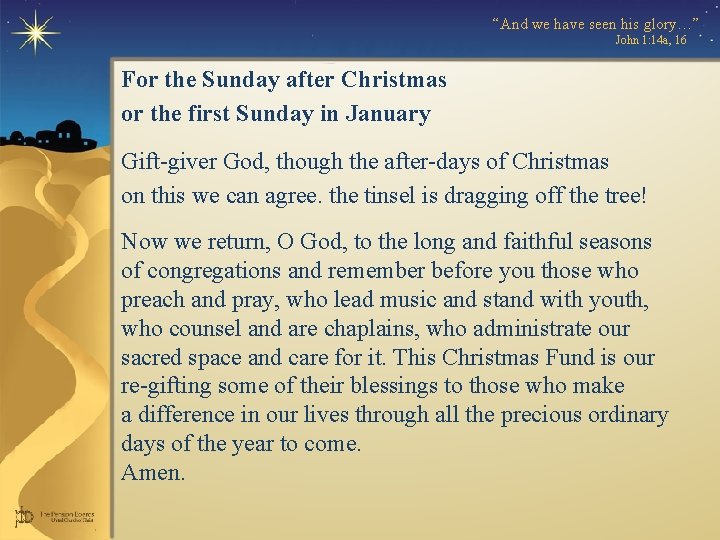 “And we have seen his glory…” John 1: 14 a, 16 For the Sunday