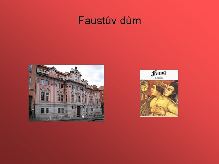 Faustův dům 