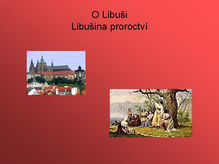 O Libušina proroctví 