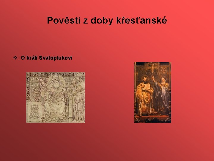 Pověsti z doby křesťanské v O králi Svatoplukovi 