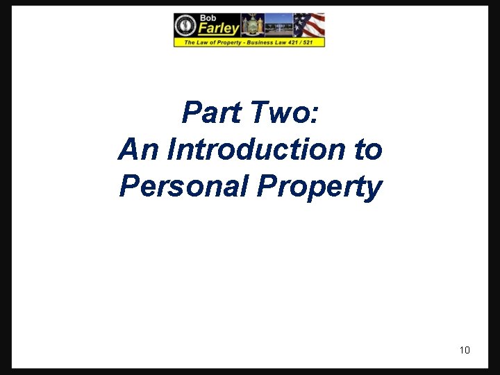 Part Two: An Introduction to Personal Property 10 
