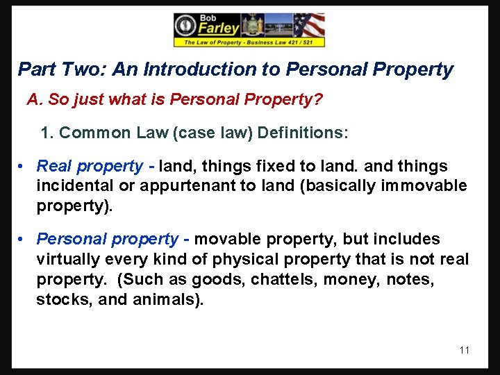 Part Two: An Introduction to Personal Property A. So just what is Personal Property?