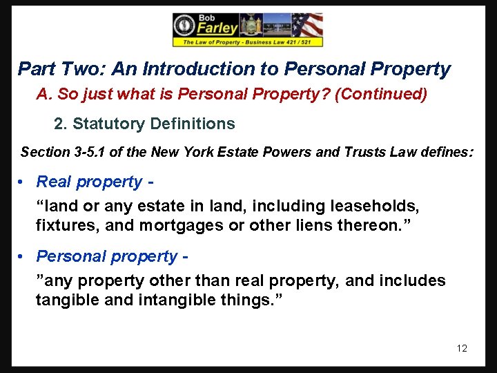 Part Two: An Introduction to Personal Property A. So just what is Personal Property?