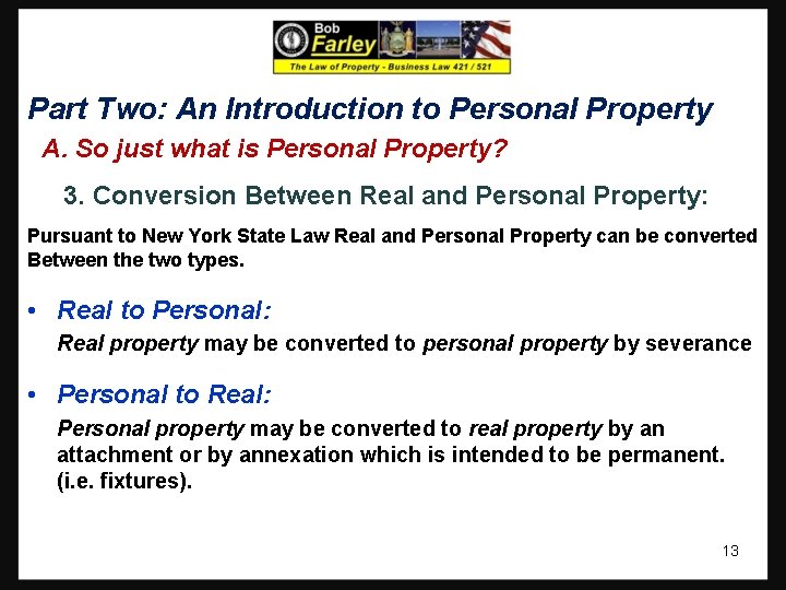 Part Two: An Introduction to Personal Property A. So just what is Personal Property?