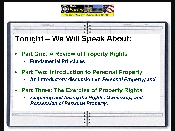 Tonight – We Will Speak About: • Part One: A Review of Property Rights