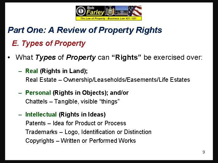 Part One: A Review of Property Rights E. Types of Property • What Types