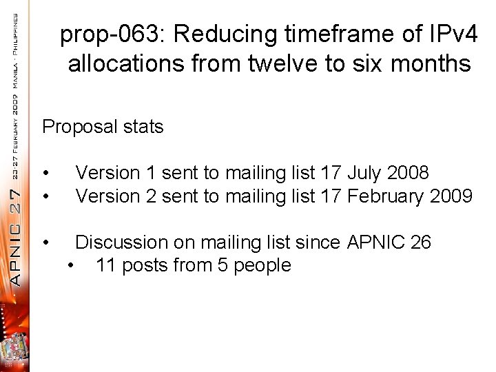 prop-063: Reducing timeframe of IPv 4 allocations from twelve to six months Proposal stats