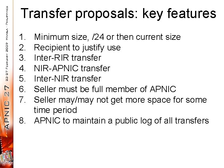 Transfer proposals: key features 1. 2. 3. 4. 5. 6. 7. Minimum size, /24