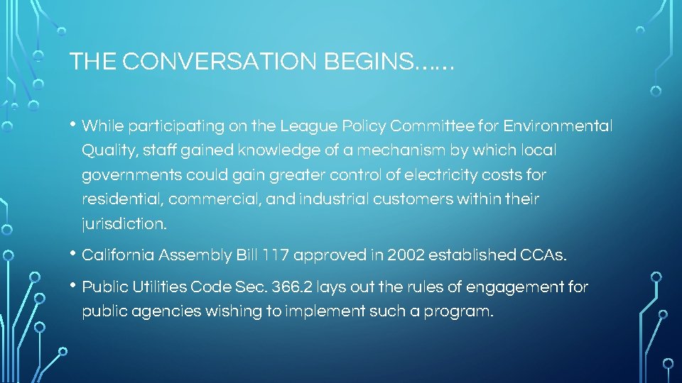 THE CONVERSATION BEGINS…… • While participating on the League Policy Committee for Environmental Quality,