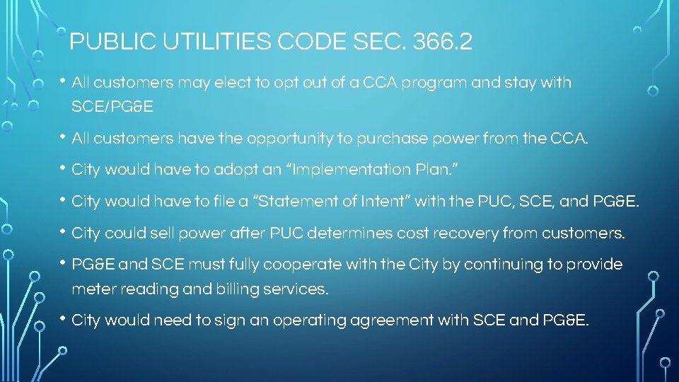 PUBLIC UTILITIES CODE SEC. 366. 2 • All customers may elect to opt out