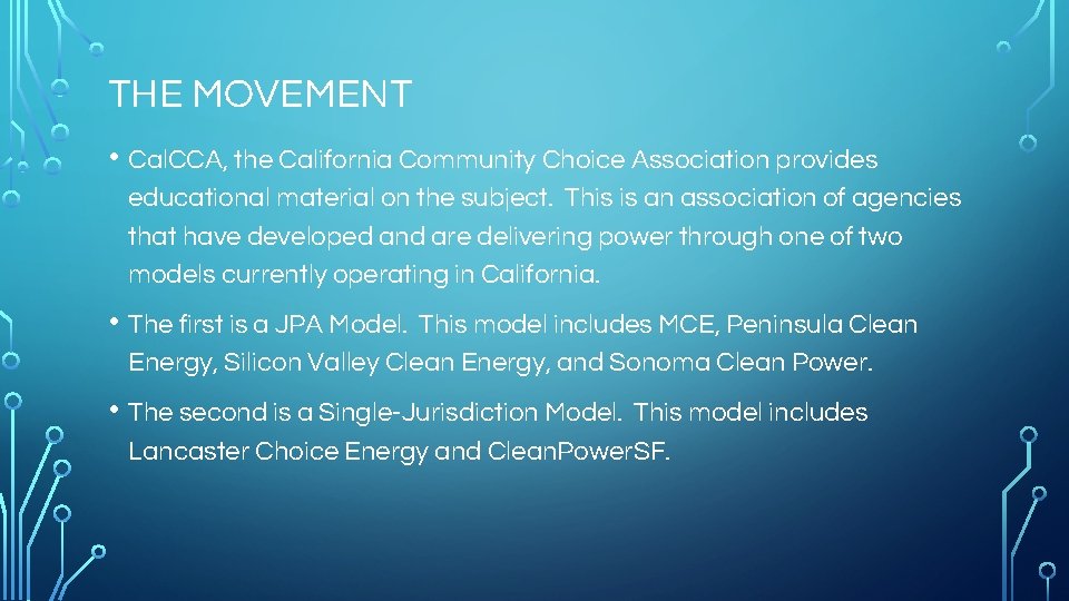 THE MOVEMENT • Cal. CCA, the California Community Choice Association provides educational material on