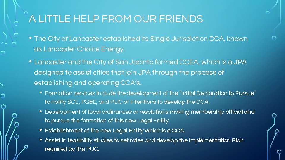 A LITTLE HELP FROM OUR FRIENDS • The City of Lancaster established its Single