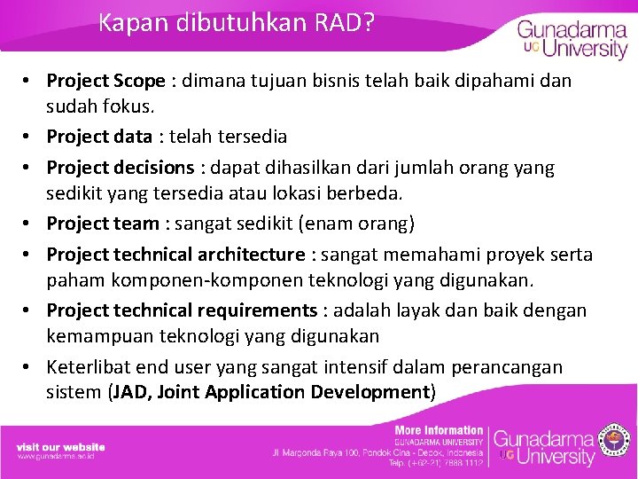 Kapan dibutuhkan RAD? • Project Scope : dimana tujuan bisnis telah baik dipahami dan