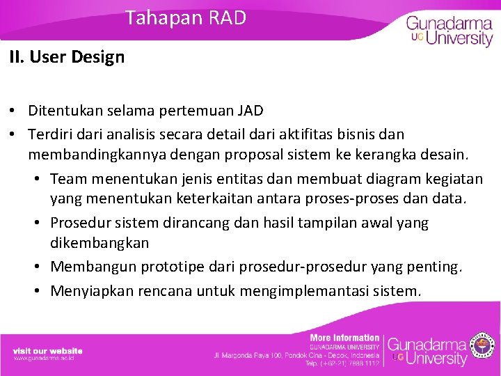 Tahapan RAD II. User Design • Ditentukan selama pertemuan JAD • Terdiri dari analisis