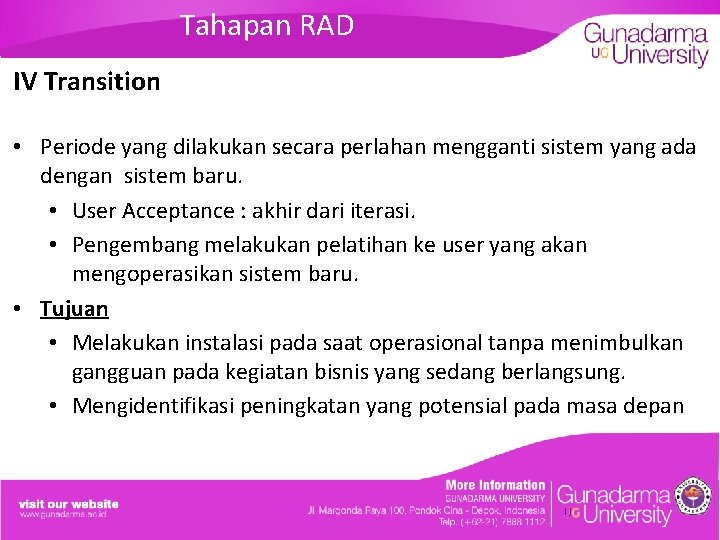 Tahapan RAD IV Transition • Periode yang dilakukan secara perlahan mengganti sistem yang ada