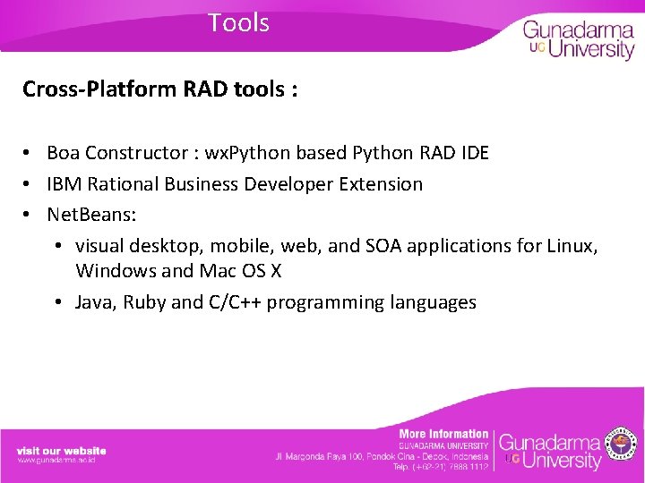 Tools Cross-Platform RAD tools : • Boa Constructor : wx. Python based Python RAD