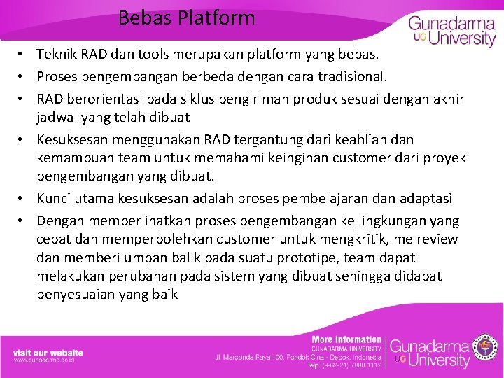 Bebas Platform • Teknik RAD dan tools merupakan platform yang bebas. • Proses pengembangan