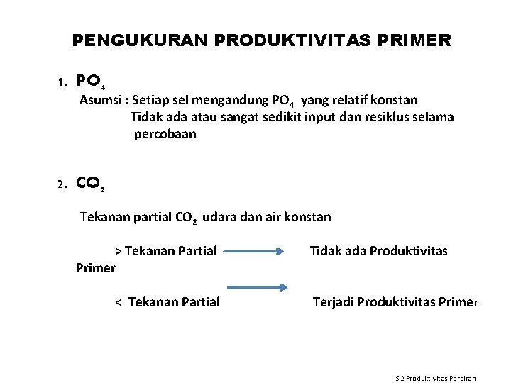 PENGUKURAN PRODUKTIVITAS PRIMER 1. PO 4 Asumsi : Setiap sel mengandung PO 4 yang PENGUKURAN PRODUKTIVITAS PRIMER 1. PO 4 Asumsi : Setiap sel mengandung PO 4 yang