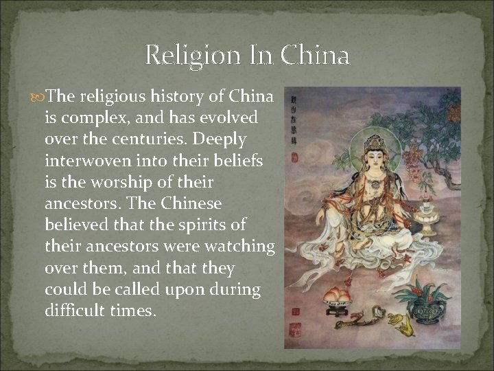 Religion In China The religious history of China is complex, and has evolved over