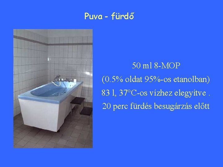 Puva - fürdő 50 ml 8 -MOP (0. 5% oldat 95%-os etanolban) 83 l,