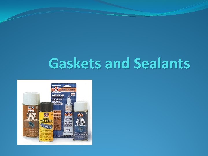 Gaskets and Sealants 