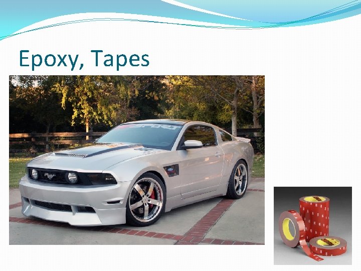 Epoxy, Tapes 