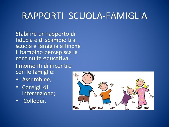 RAPPORTI SCUOLA-FAMIGLIA Stabilire un rapporto di fiducia e di scambio tra scuola e famiglia