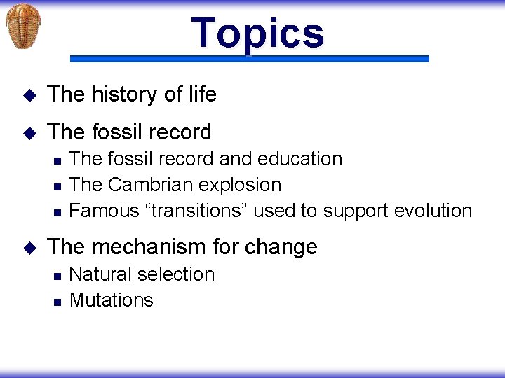 Topics u The history of life u The fossil record n n n u