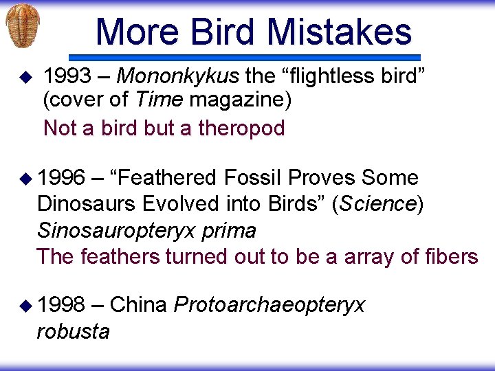 More Bird Mistakes u 1993 – Mononkykus the “flightless bird” (cover of Time magazine)