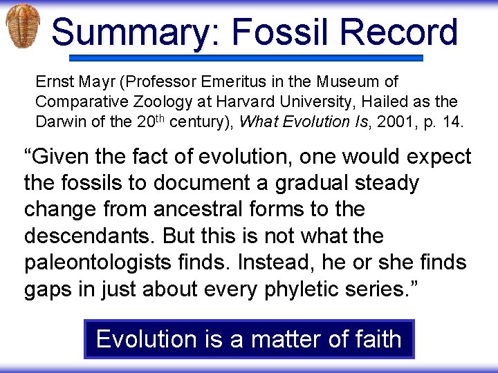 Summary: Fossil Record Ernst Mayr (Professor Emeritus in the Museum of Comparative Zoology at