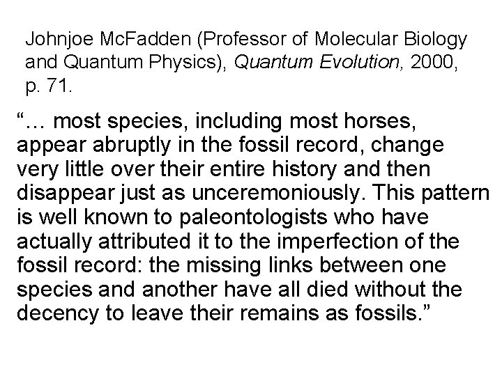 Johnjoe Mc. Fadden (Professor of Molecular Biology and Quantum Physics), Quantum Evolution, 2000, p.