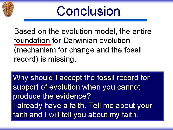 Conclusion Based on the evolution model, the entire foundation for Darwinian evolution (mechanism for