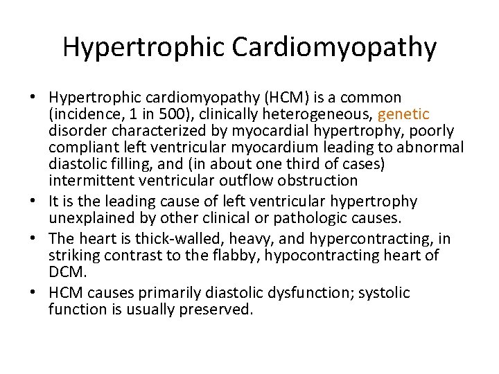 Hypertrophic Cardiomyopathy • Hypertrophic cardiomyopathy (HCM) is a common (incidence, 1 in 500), clinically