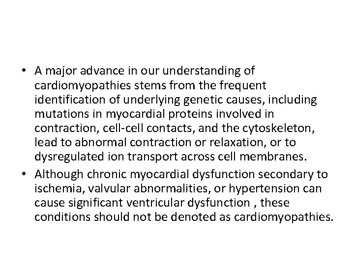  • A major advance in our understanding of cardiomyopathies stems from the frequent