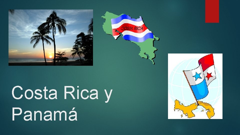 Costa Rica y Panamá 