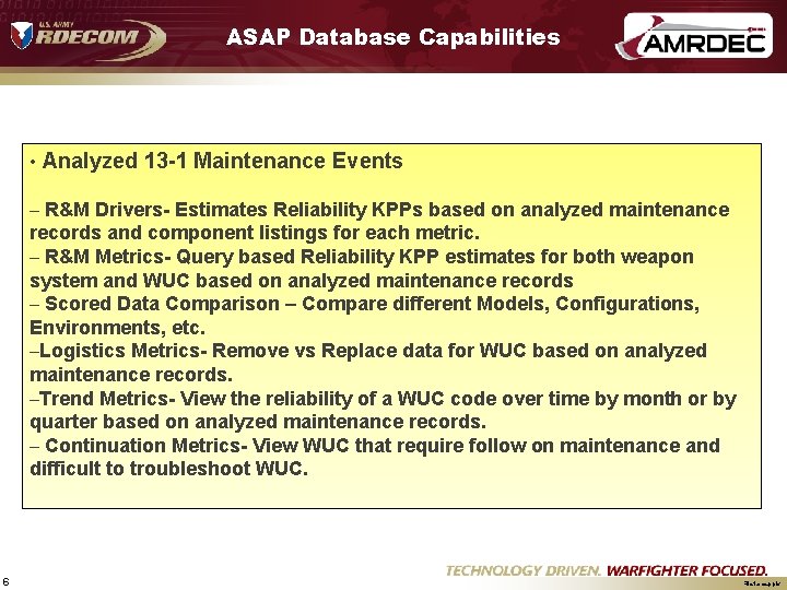 ASAP Database Capabilities • Analyzed 13 -1 Maintenance Events – R&M Drivers- Estimates Reliability