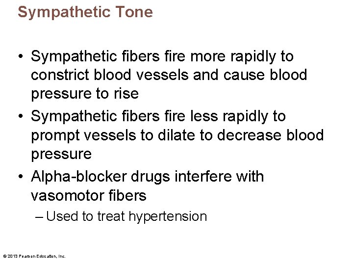 Sympathetic Tone • Sympathetic fibers fire more rapidly to constrict blood vessels and cause