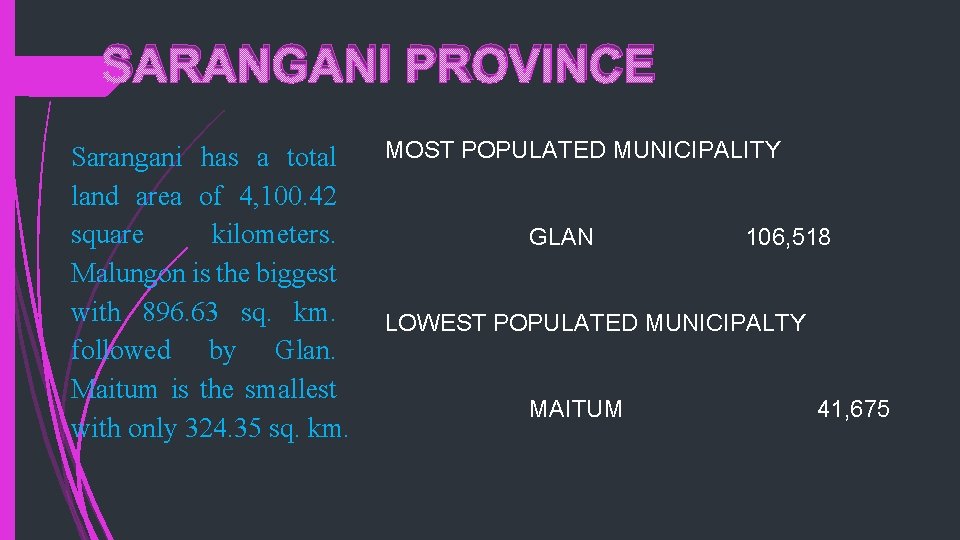 SARANGANI PROVINCE Sarangani has a total land area of 4, 100. 42 square kilometers.