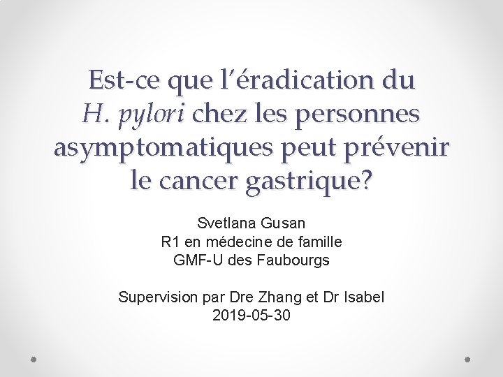 Est-ce que l’éradication du H. pylori chez les personnes asymptomatiques peut prévenir le cancer