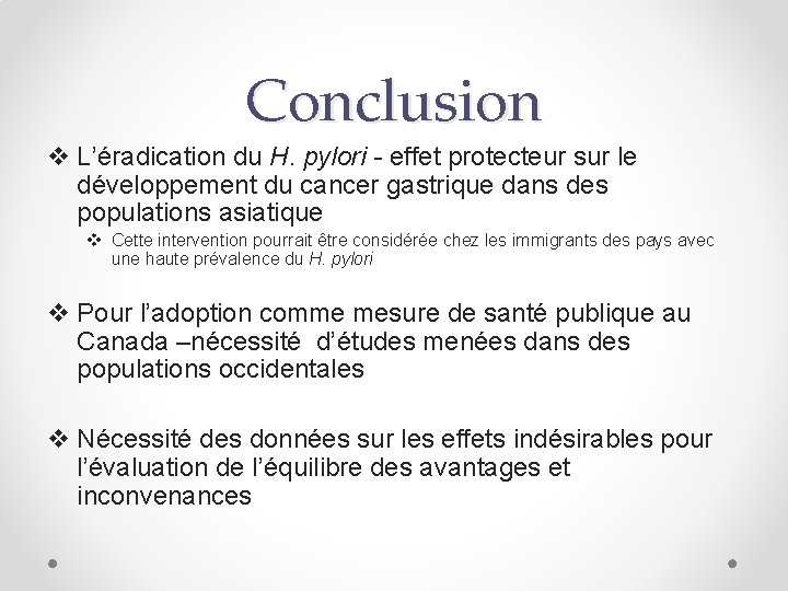 Conclusion v L’éradication du H. pylori - effet protecteur sur le développement du cancer