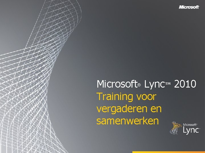 Microsoft Lync™ 2010 Training voor vergaderen en samenwerken ® 