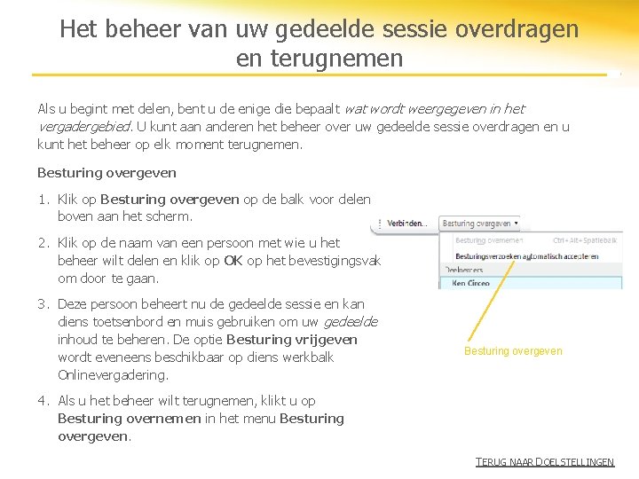 Het beheer van uw gedeelde sessie overdragen en terugnemen Als u begint met delen,