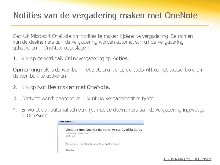 Notities van de vergadering maken met One. Note Gebruik Microsoft One. Note om notities