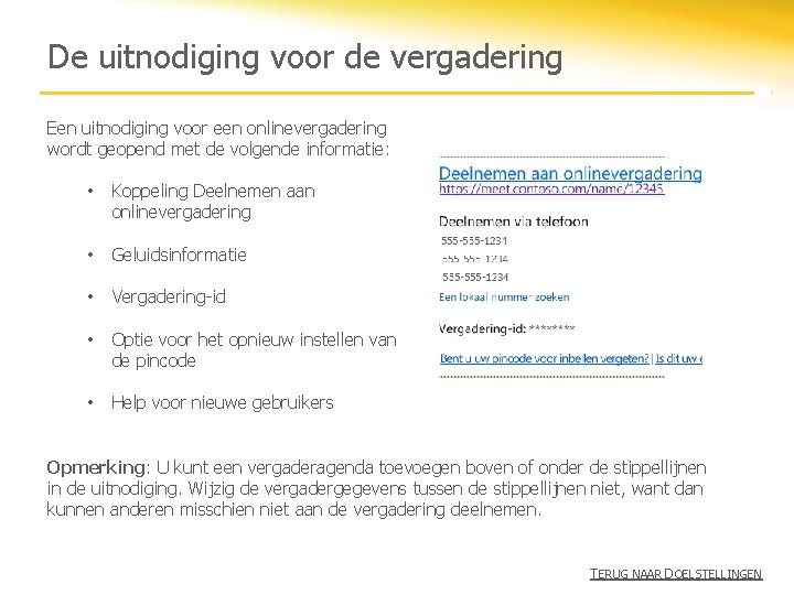 De uitnodiging voor de vergadering Een uitnodiging voor een onlinevergadering wordt geopend met de