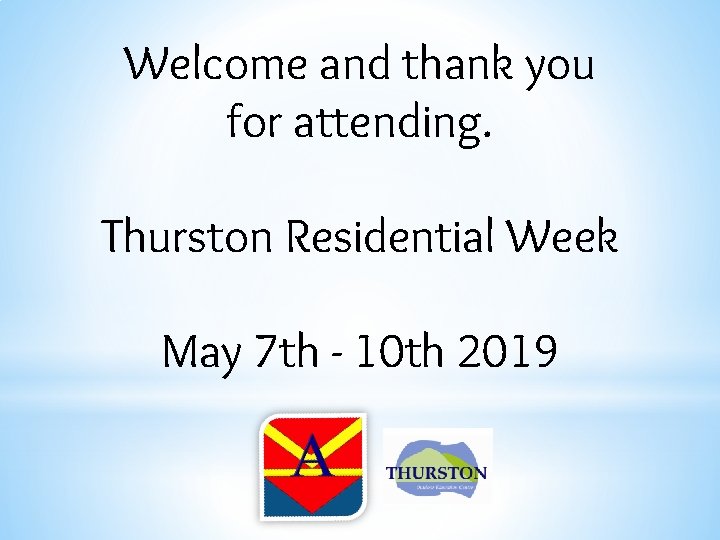 Welcome and thank you for attending. Thurston Residential Week May 7 th - 10