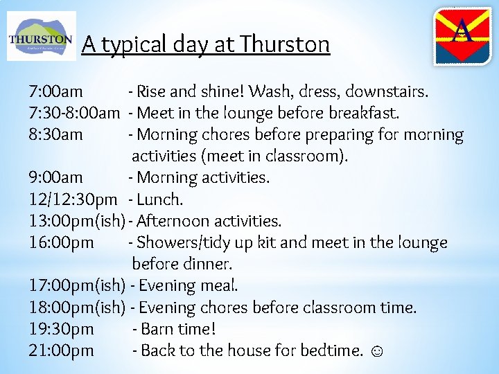 A typical day at Thurston 7: 00 am - Rise and shine! Wash, dress,
