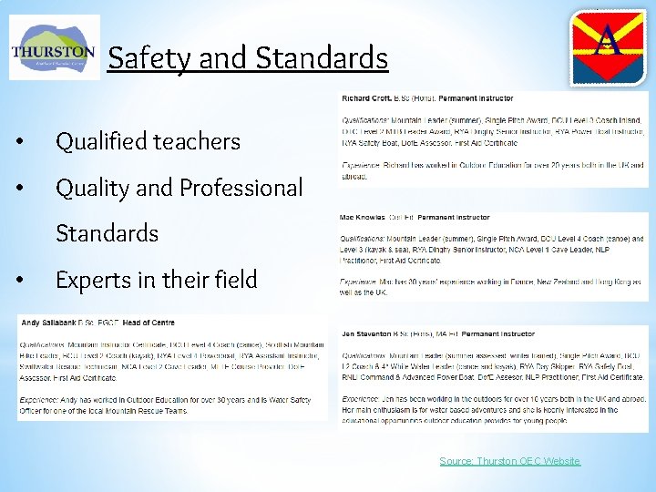 Safety and Standards • Qualified teachers • Quality and Professional Standards • Experts in